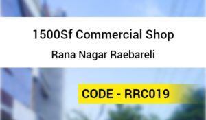 1500Sf Commercial Shop Rana Nagar Raebareli