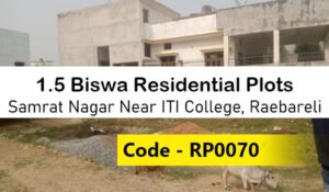 1.5 Biswa Residential Plots Samrat Nagar Near ITI College, Raebareli