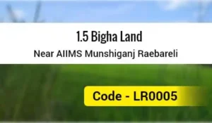 1.5 Bigha Land Near AIIMS Munshiganj Raebareli