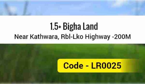 1.5+ Bigha Land Near Kathwara, Rbl-Lko Highway -200M