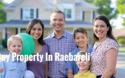Is 2025 the Right Time to Buy Property in Raebareli, Uttar Pradesh? Expert Insights & Market Trends