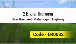 2 Bigha, Thulwasa Near Raebareli-Maharajganj Highway