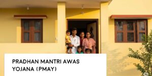 Pradhan Mantri Awas Yojana प्रधानमंत्री आवास योजना (PMAY)