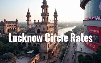 लखनऊ में रियल एस्टेट बूम: सर्किल रेट में 50% तक उछाल, जानें निवेश के नए अवसर!