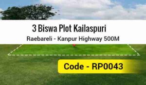 3 Biswa Plot Kailaspuri Raebareli - Kanpur Highway 500M