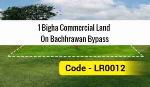 1 Bigha Commercial Land On Bachhrawan Bypass